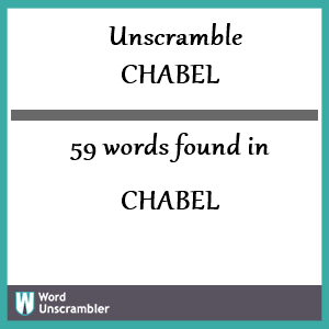 59 words unscrambled from chabel