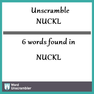 6 words unscrambled from nuckl