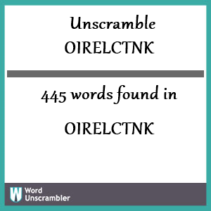 445 words unscrambled from oirelctnk