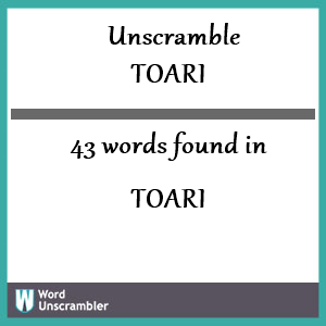 43 words unscrambled from toari