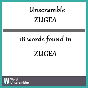 18 words unscrambled from zugea